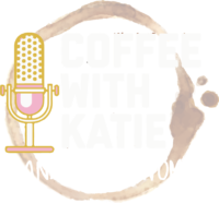 Coffee With Katie Podcast | San Antonio | Texas Logo